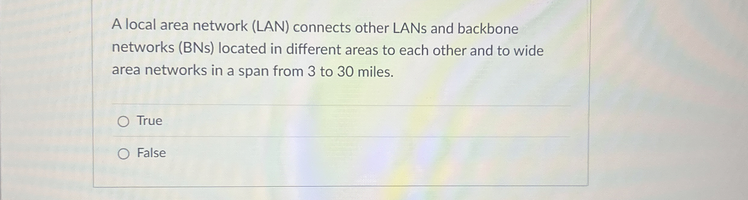 A local area network ( LAN ) connects other LANs