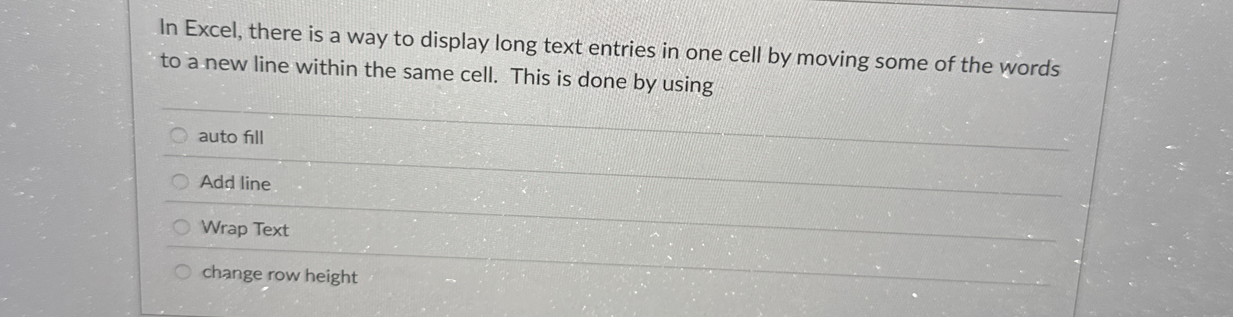 In Excel, there is a way to display long text