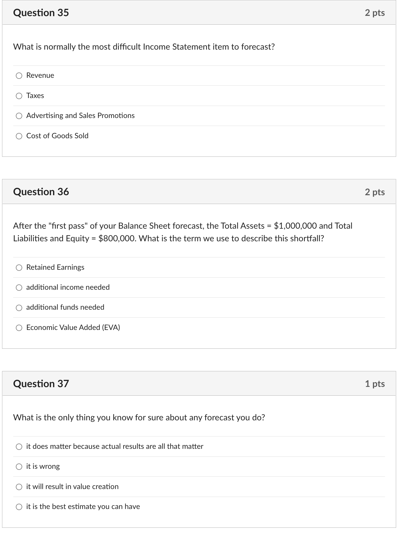 Question 35 2 pts What is normally the most