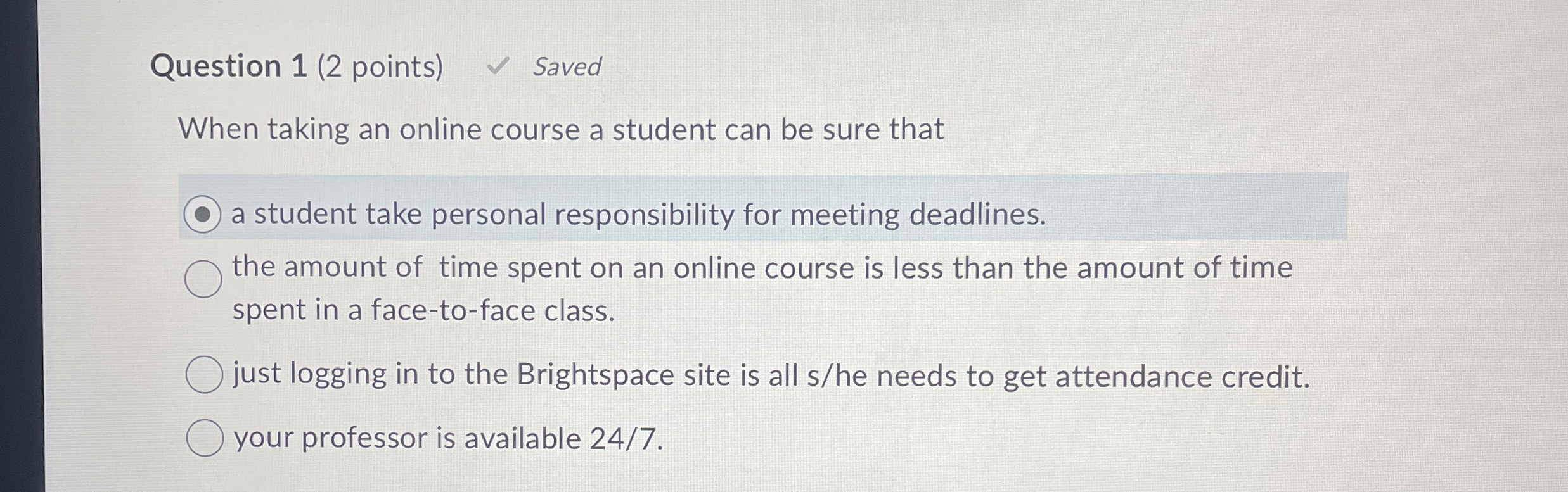 Question 1 ( 2 points ) Saved When taking an