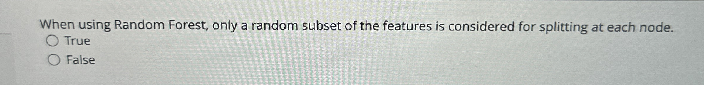When using Random Forest, only a random subset of
