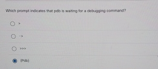 Which prompt indicates that pdb is waiting for a