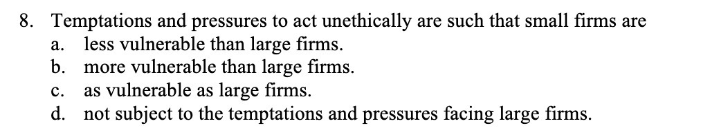 8. Temptations and pressures to act unethically