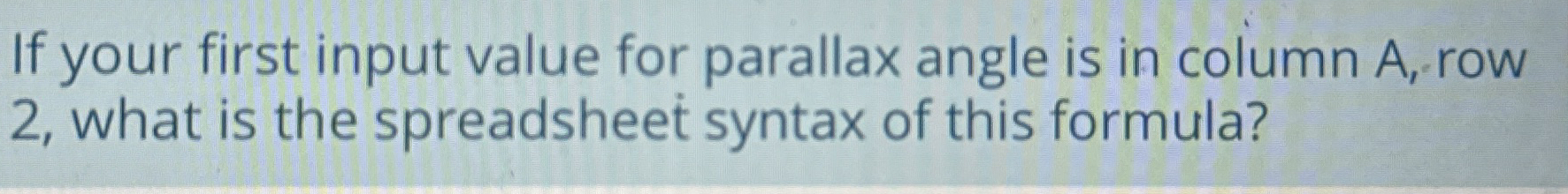 If your first input value for parallax angle is