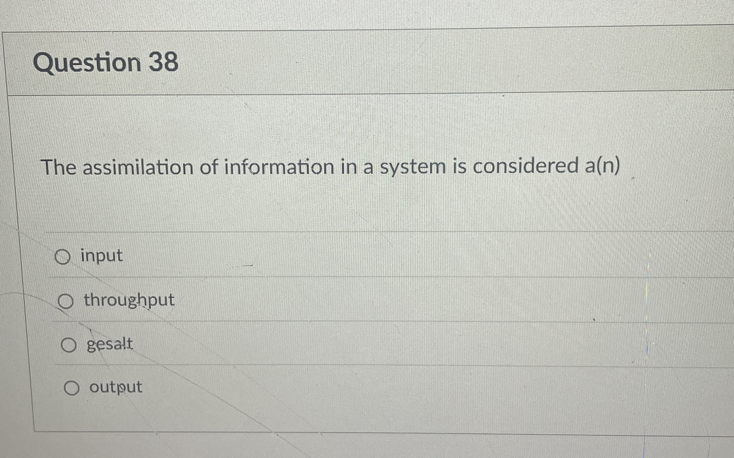 Question 3 8 The assimilation of information in a