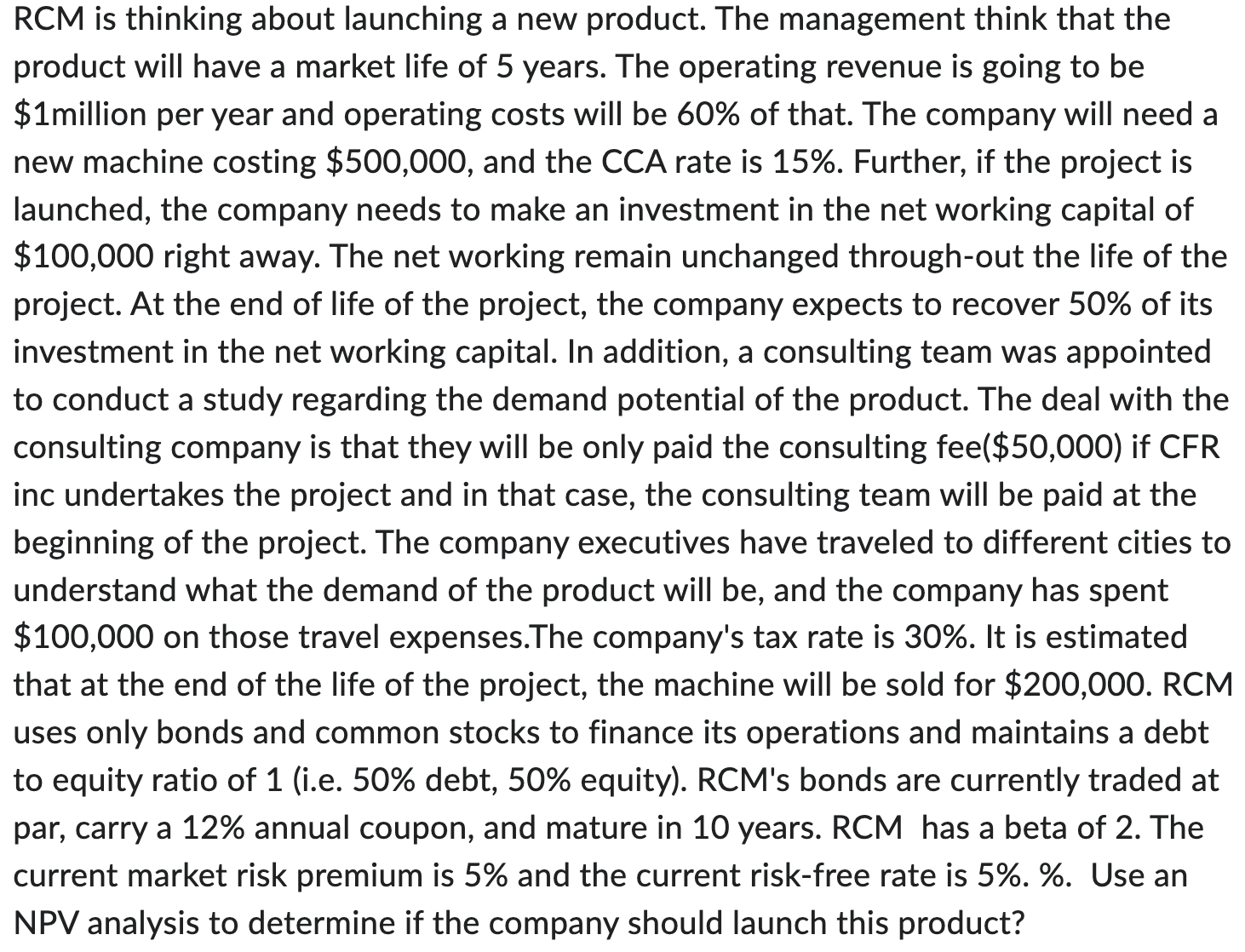 RCM is thinking about launching a new product.