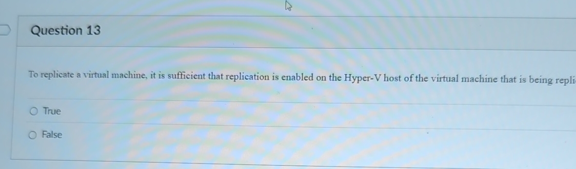 Question 1 3 To replicate a virtual machine, it