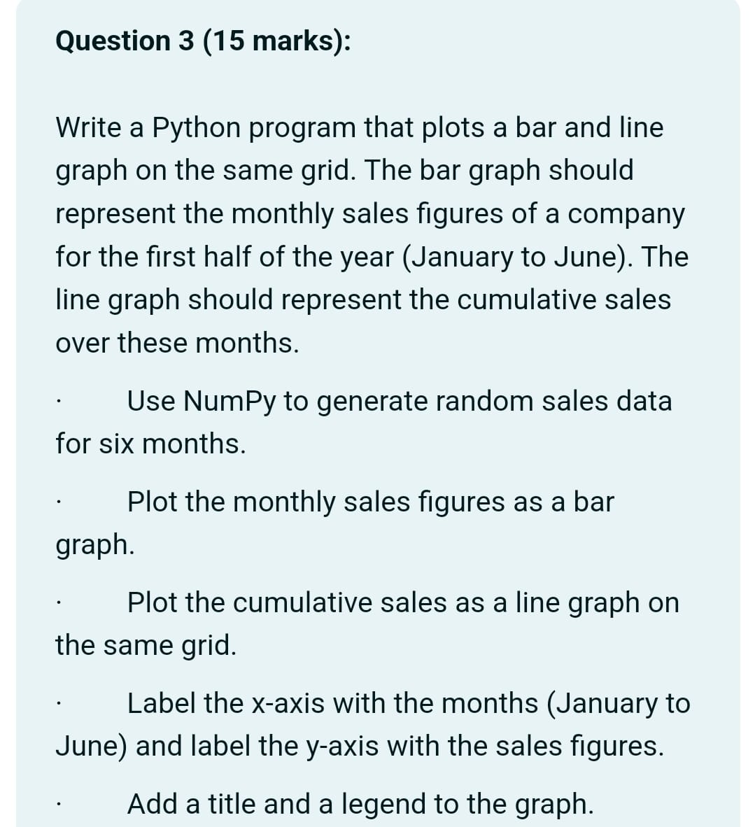 Question 3 ( 1 5 marks ) : Write a Python program