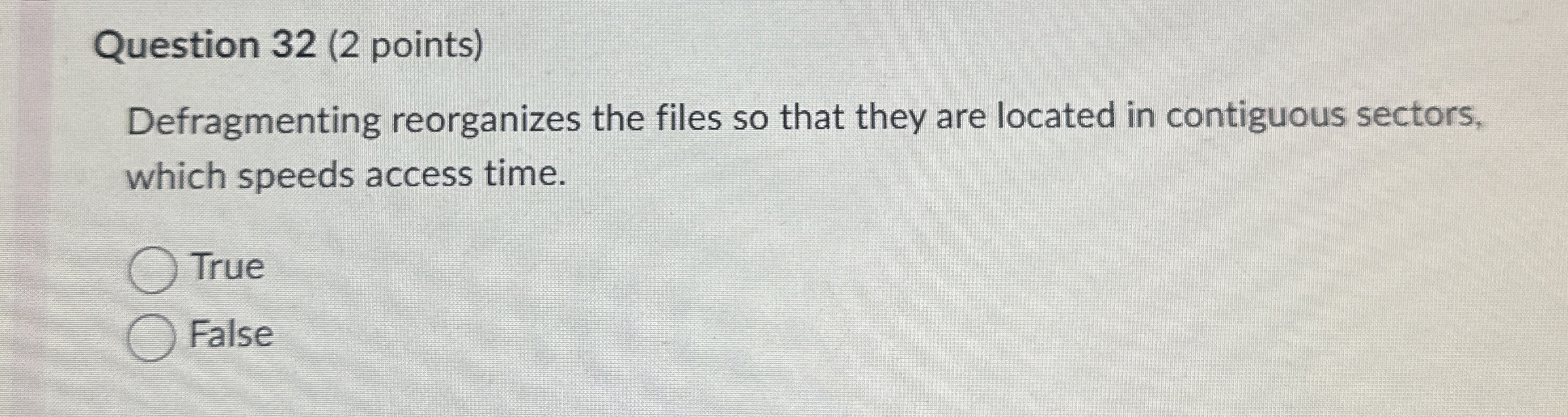 Question 3 2 ( 2 points ) Defragmenting