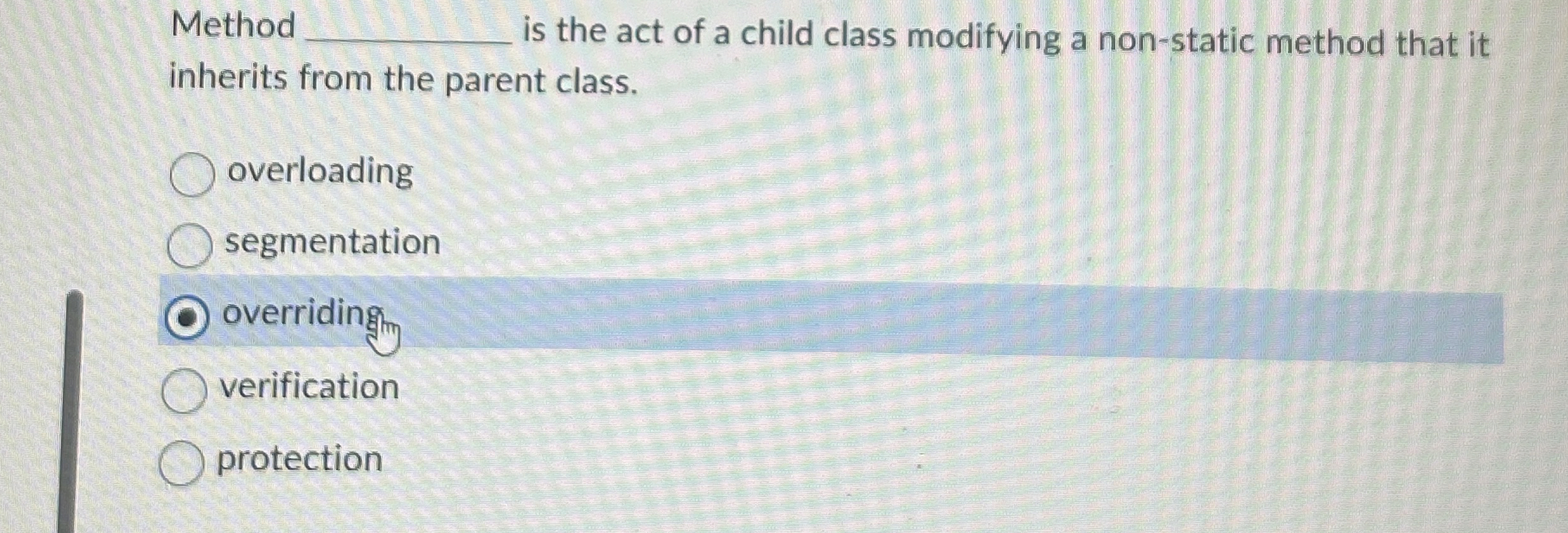 Method is the act of a child class modifying a