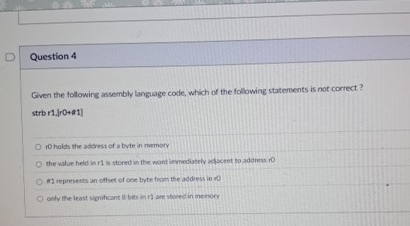 Question 4 Given the following assembly language