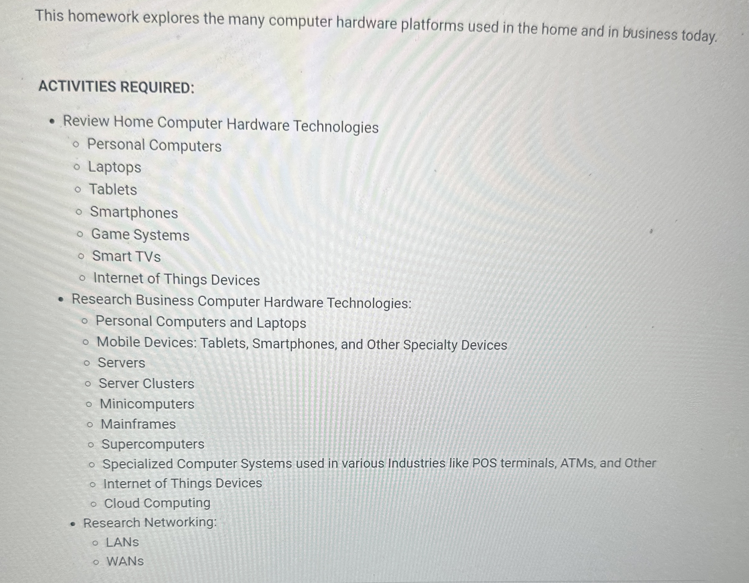 This homework explores the many computer hardware