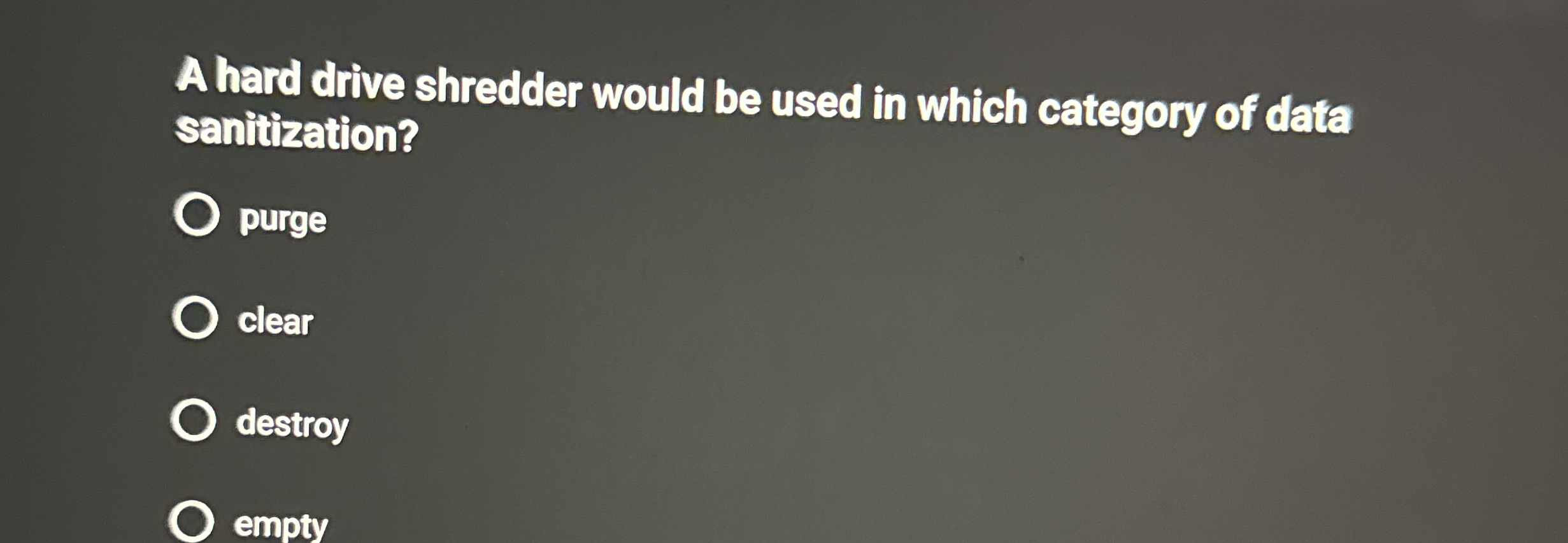 A hard drive shredder would be used in which