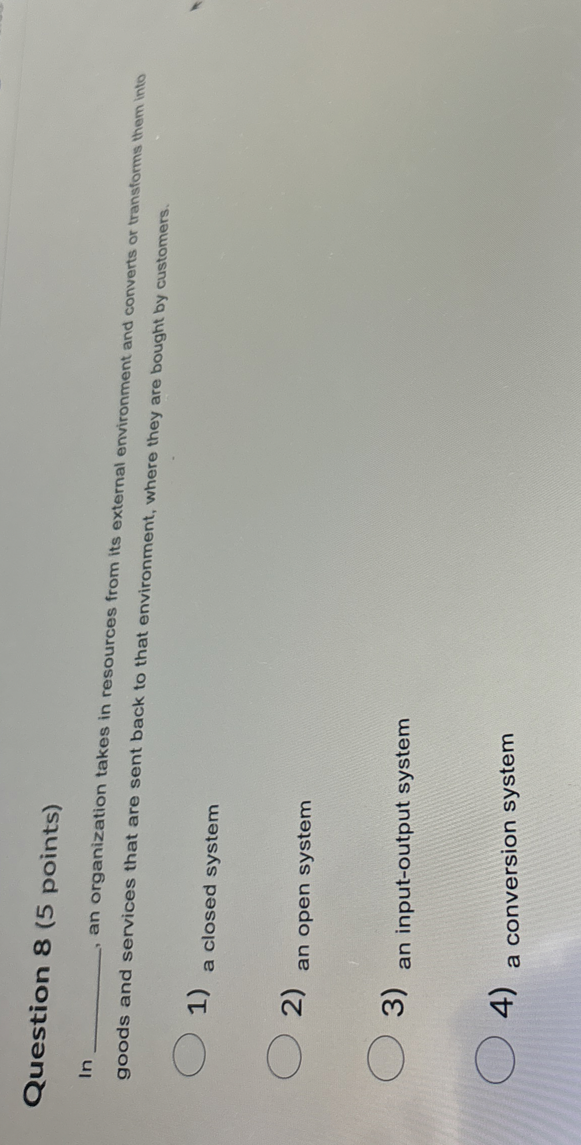 Question 8 ( 5 points ) In an organization takes