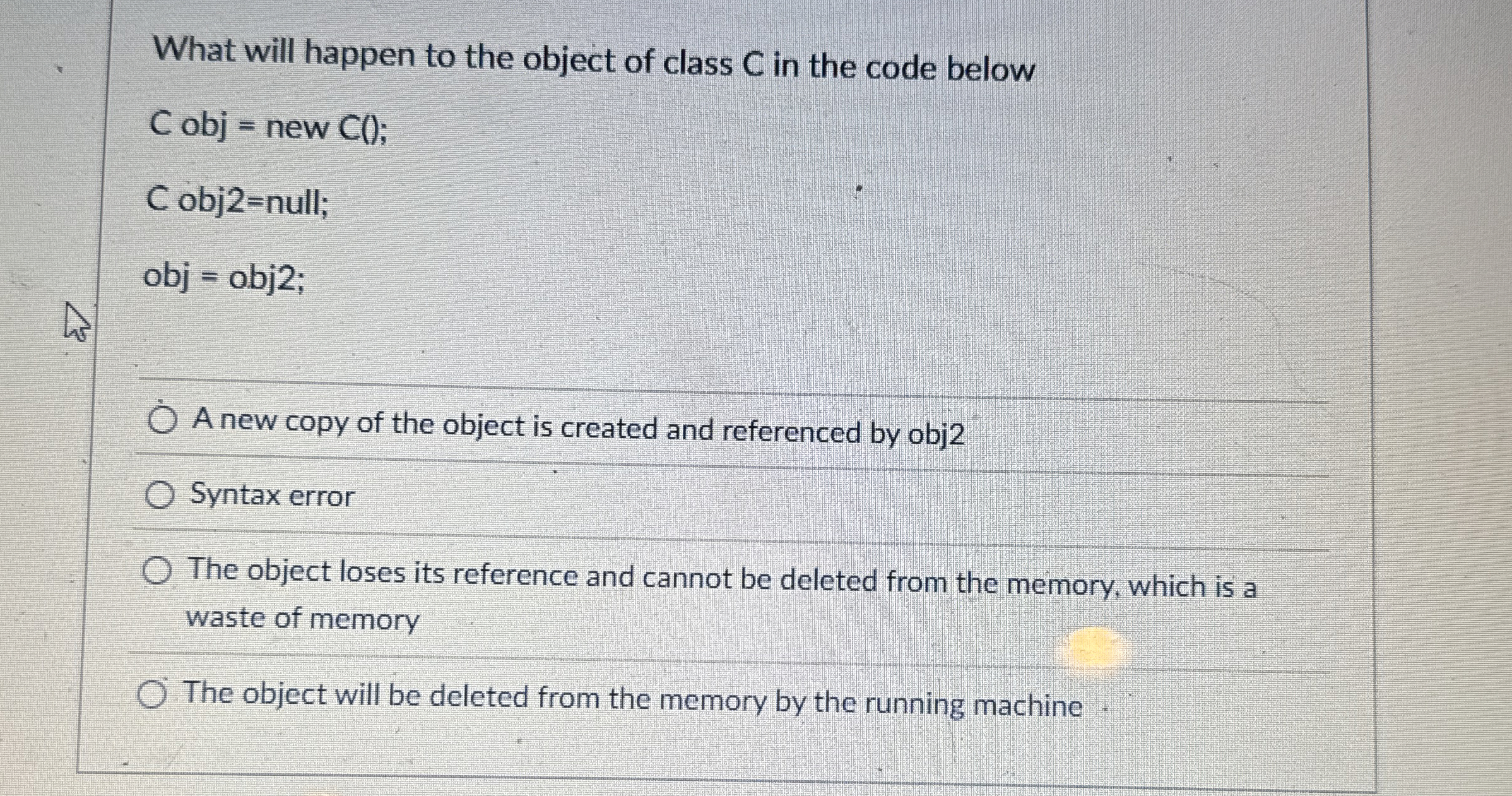 What will happen to the object of class C in the