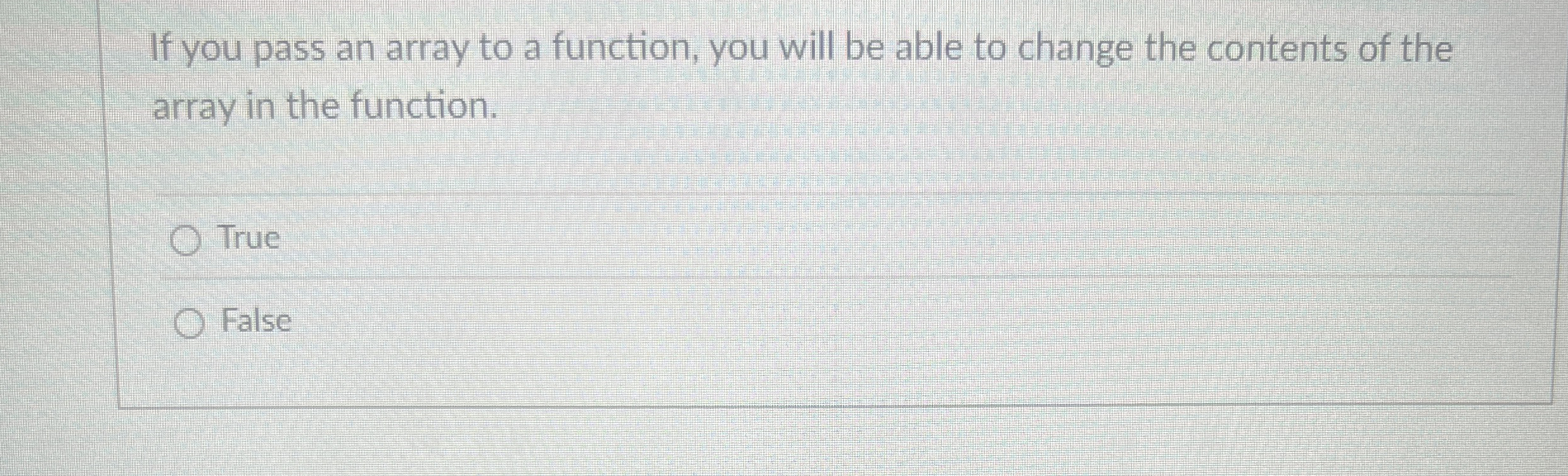 If you pass an array to a function, you will be