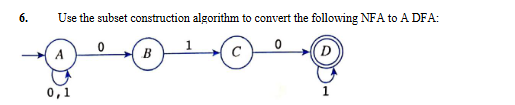 6 . Use the subset construction algorithm to