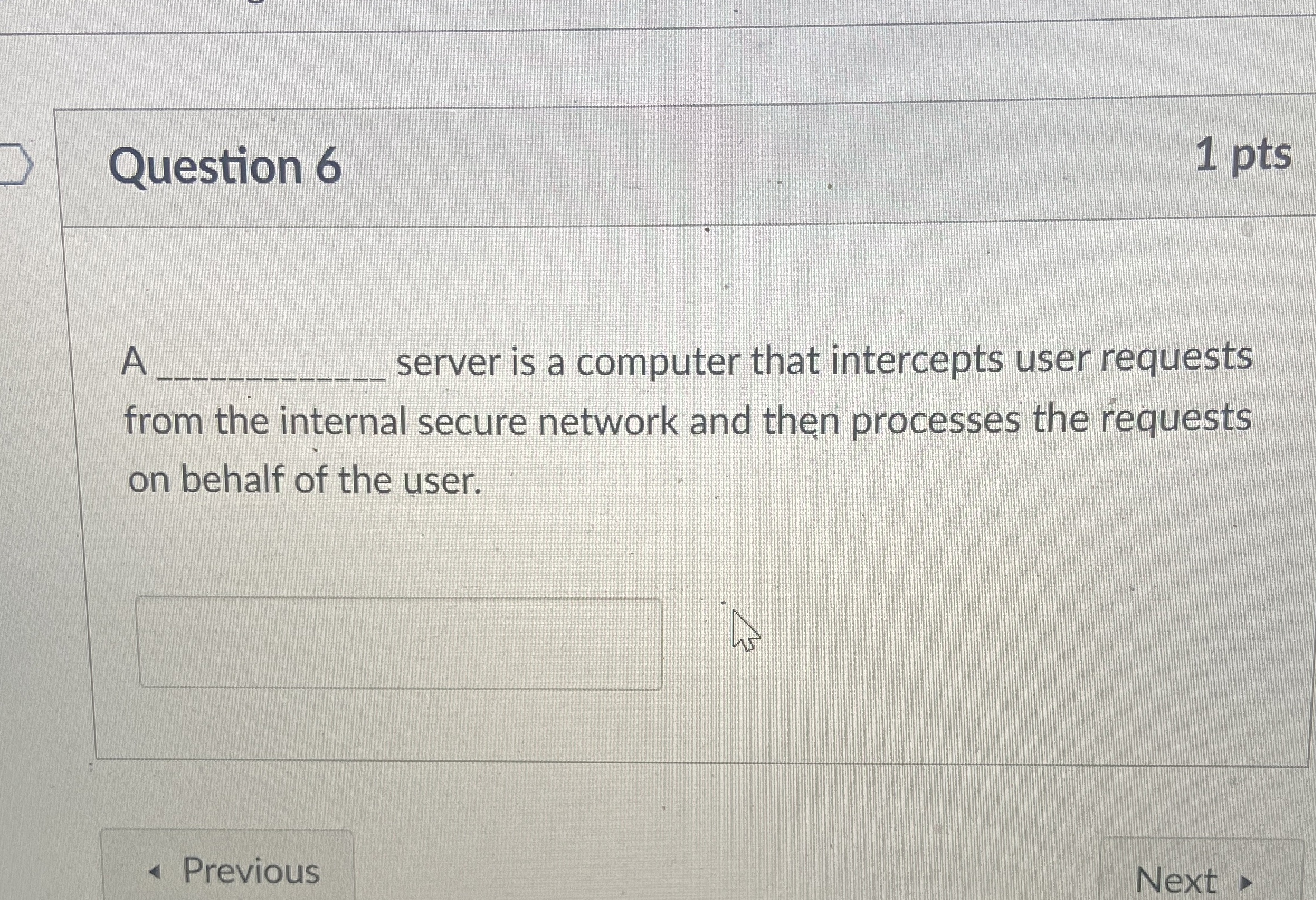 Question 6 1 pts A server is a computer that