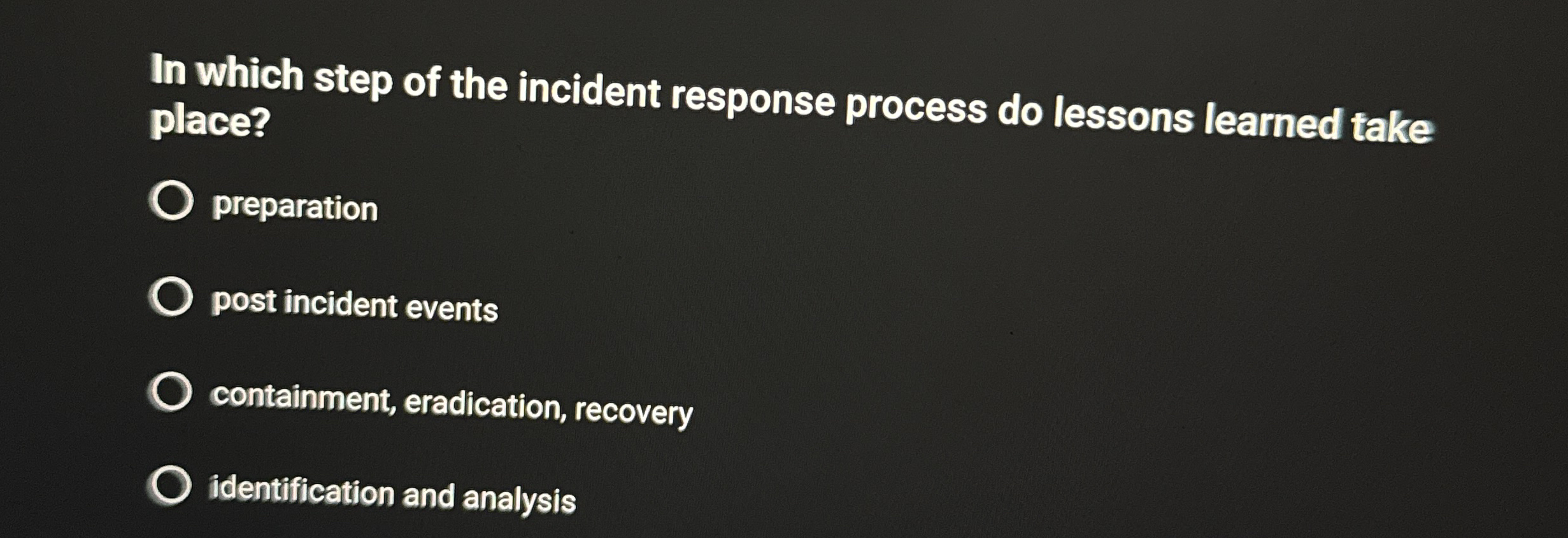 In which step of the incident response process do
