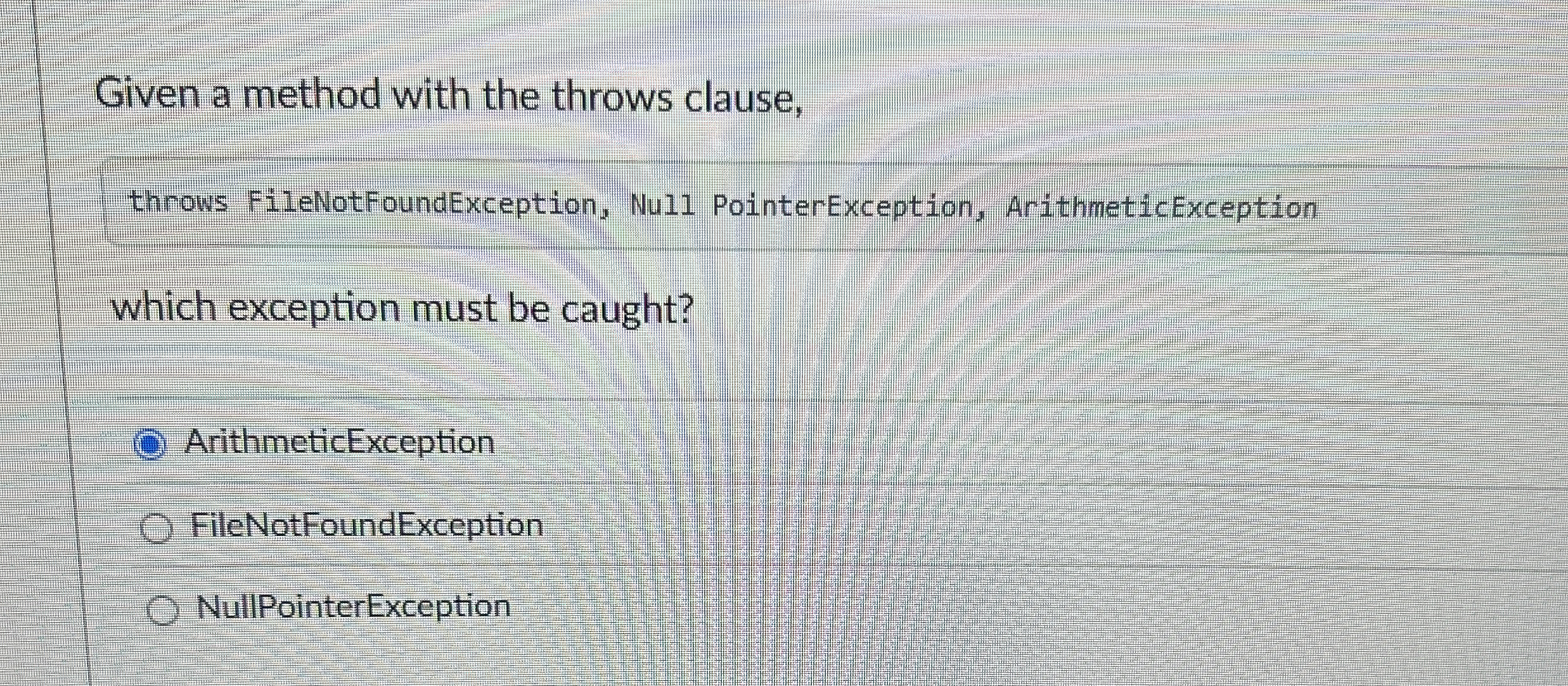 Given a Given a method with the throws clause,