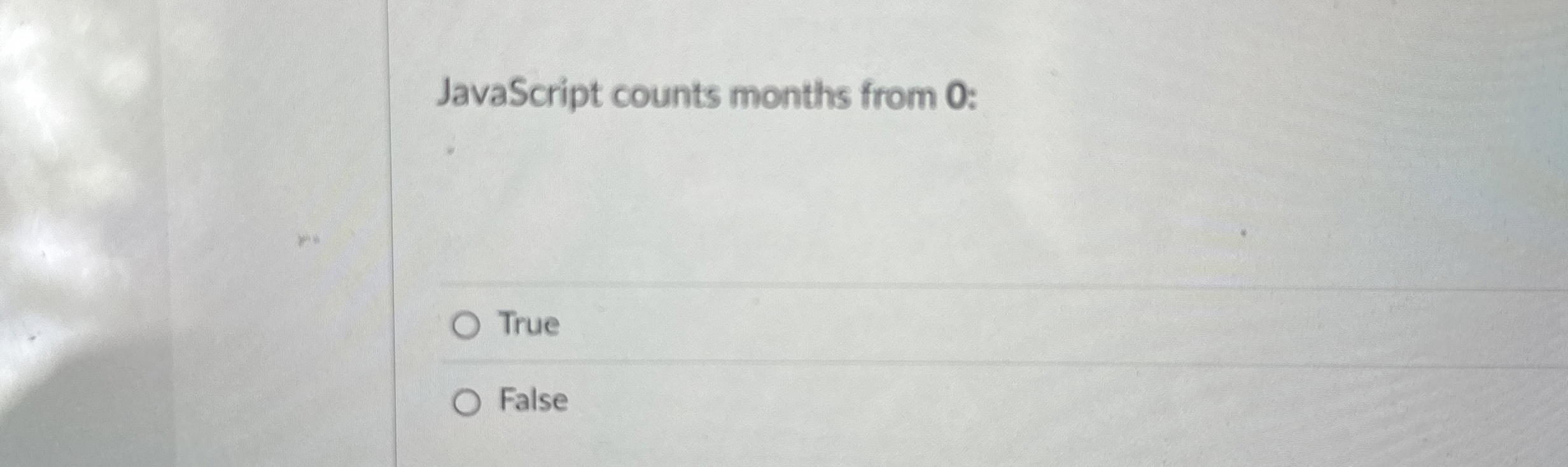JavaScript counts months from 0 : True False