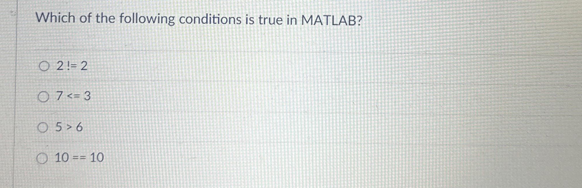 Which of the following conditions is true in