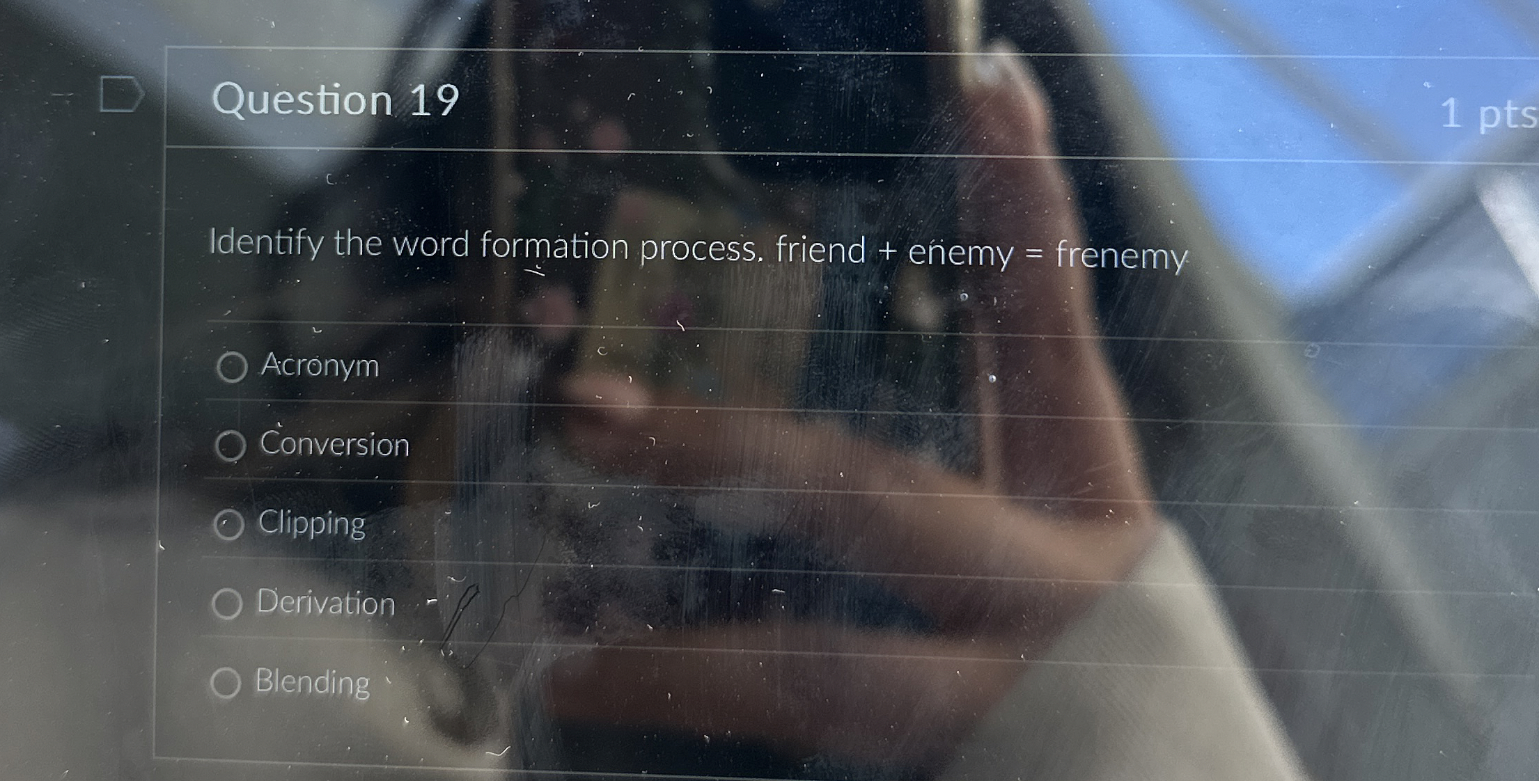Question 1 9 Identify the word formation process.