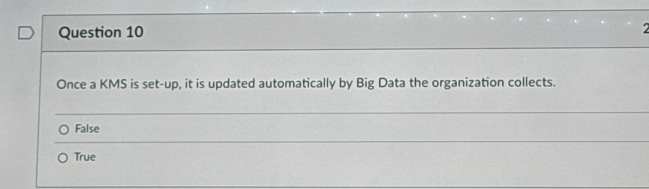 Question 1 0 Once a KMS is set - up , it is