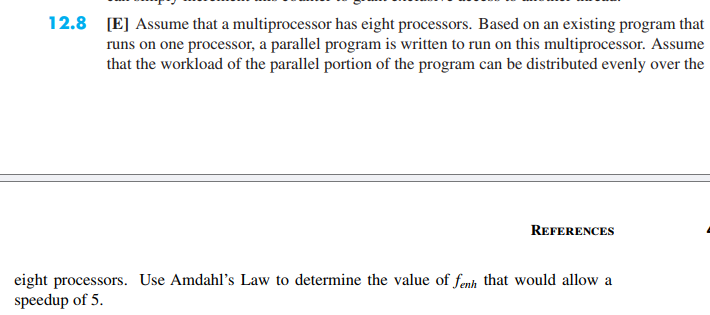 1 2 . 8 [ E ] Assume that a multiprocessor has