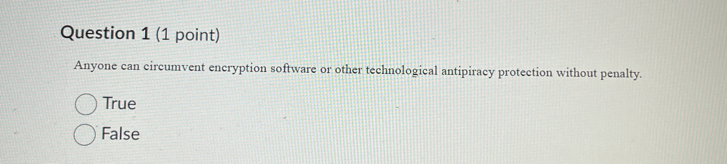 Question 1 ( 1 point ) Anyone can circumvent