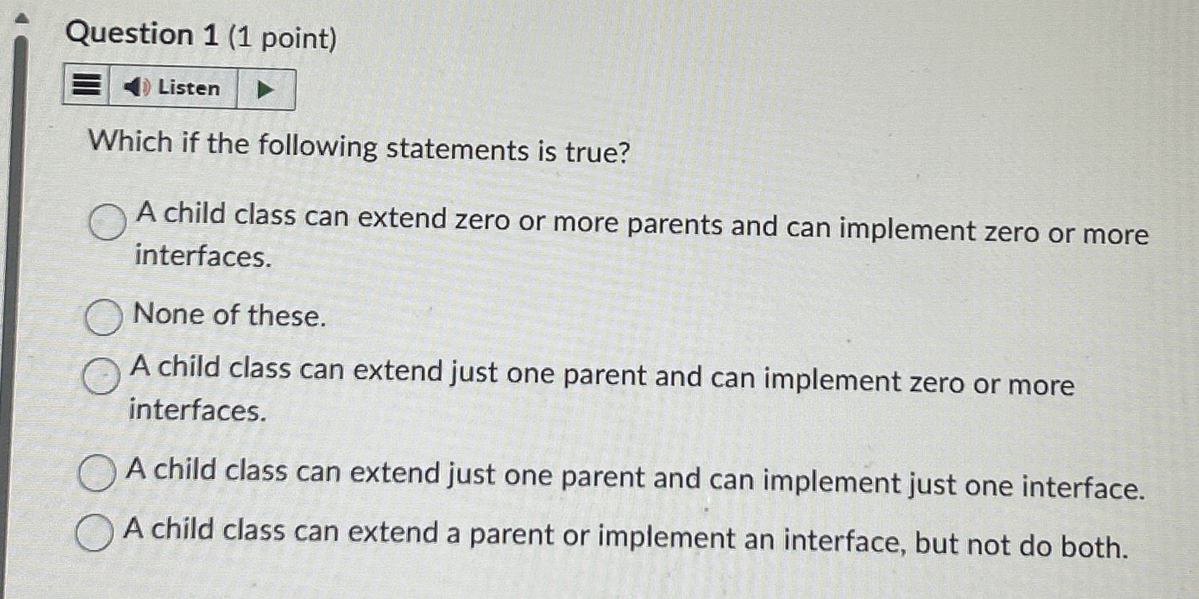 Question 1 ( 1 point ) Which if the following