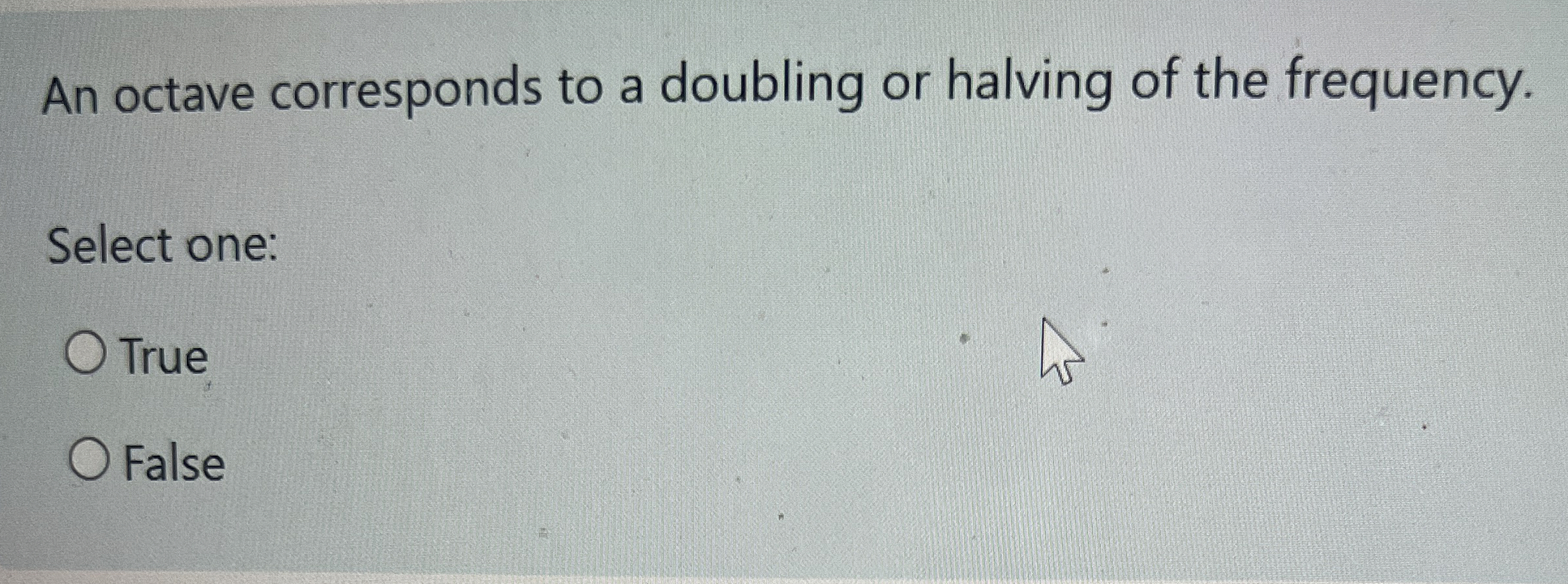 An octave corresponds to a doubling or halving of