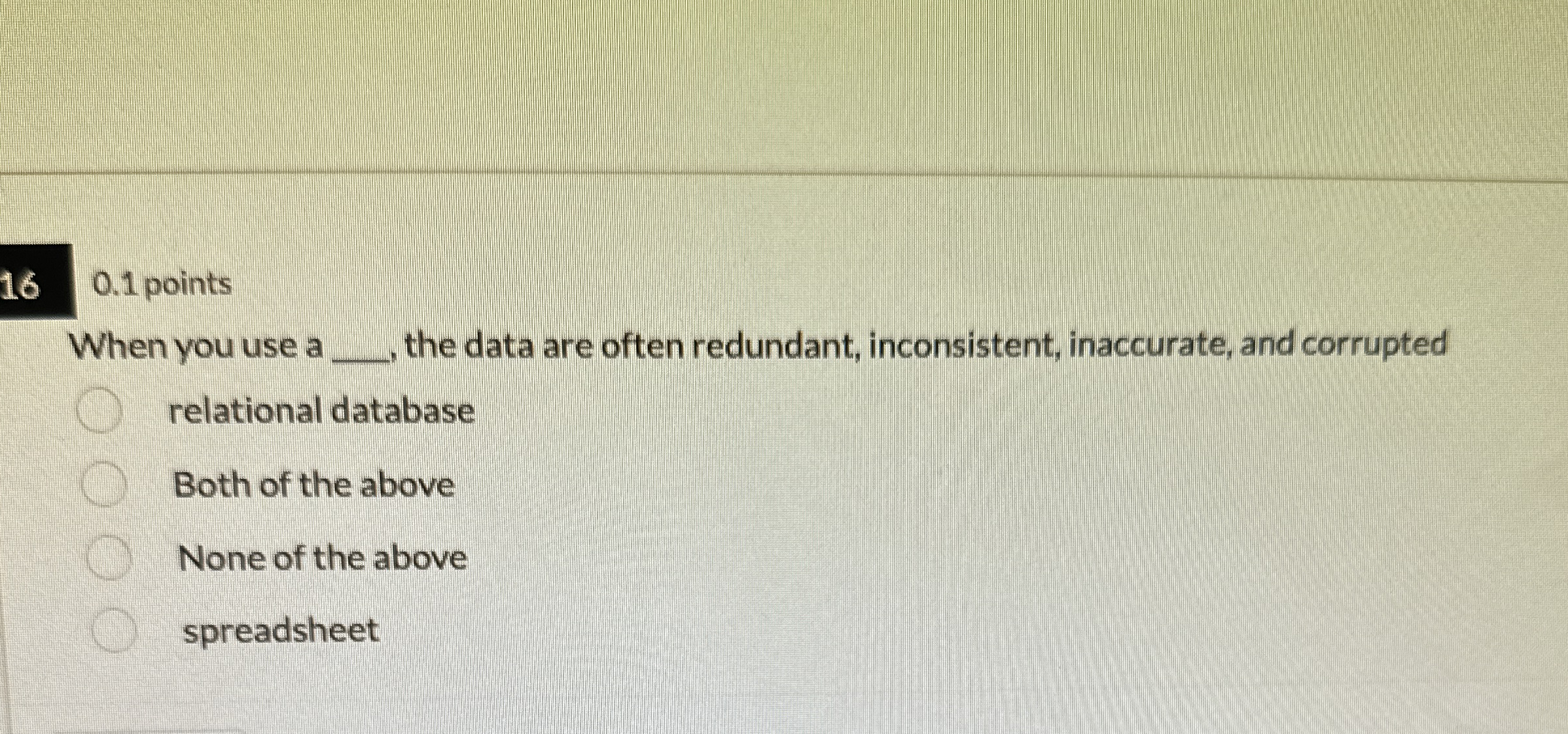1 6 0 . 1 points When you use a the data are