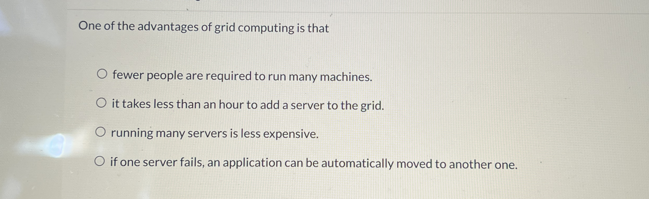 One of the advantages of grid computing is that