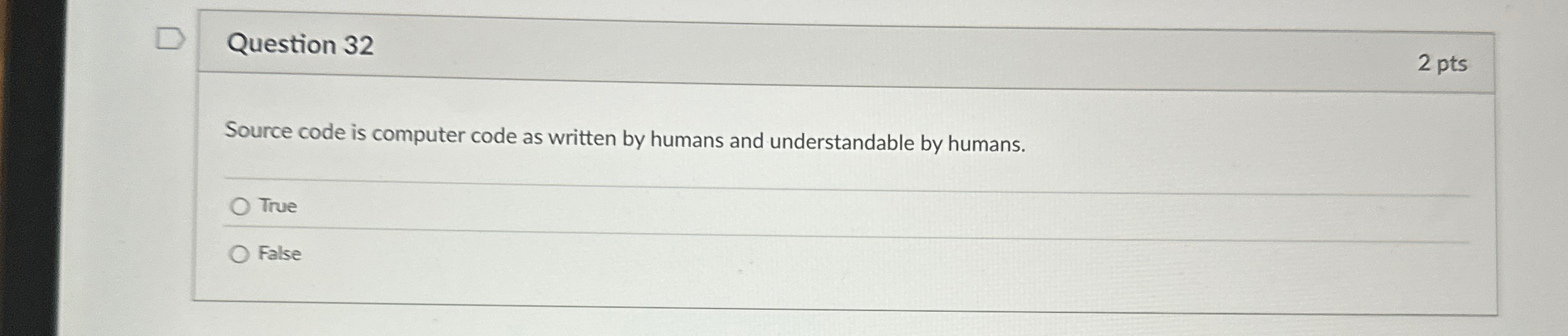 Question 3 2 Source code is computer code as