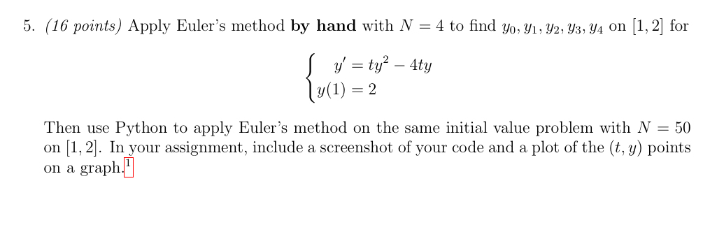 ( 1 6 points ) Apply Euler's method by hand with