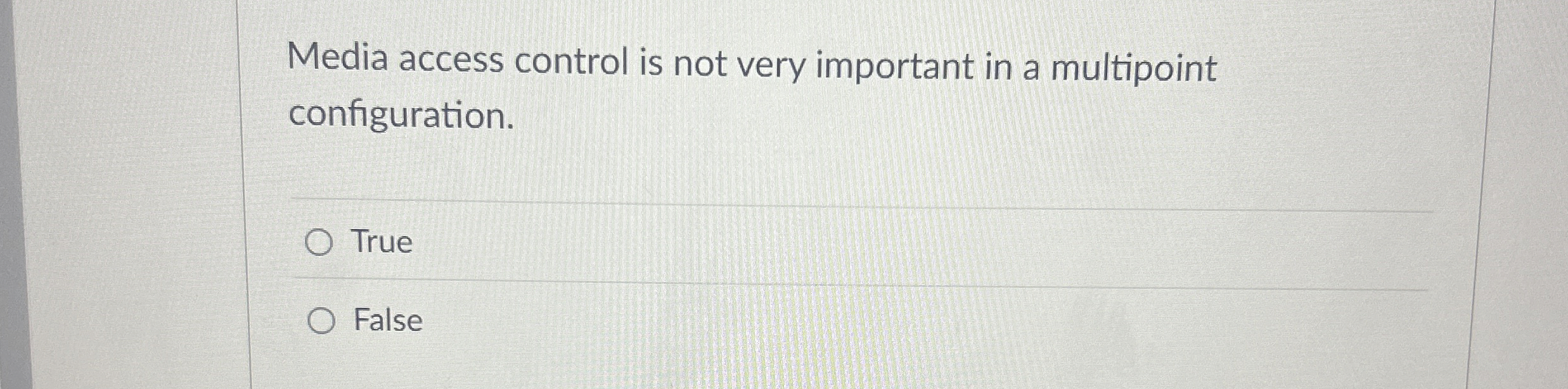 Media access control is not very important in a