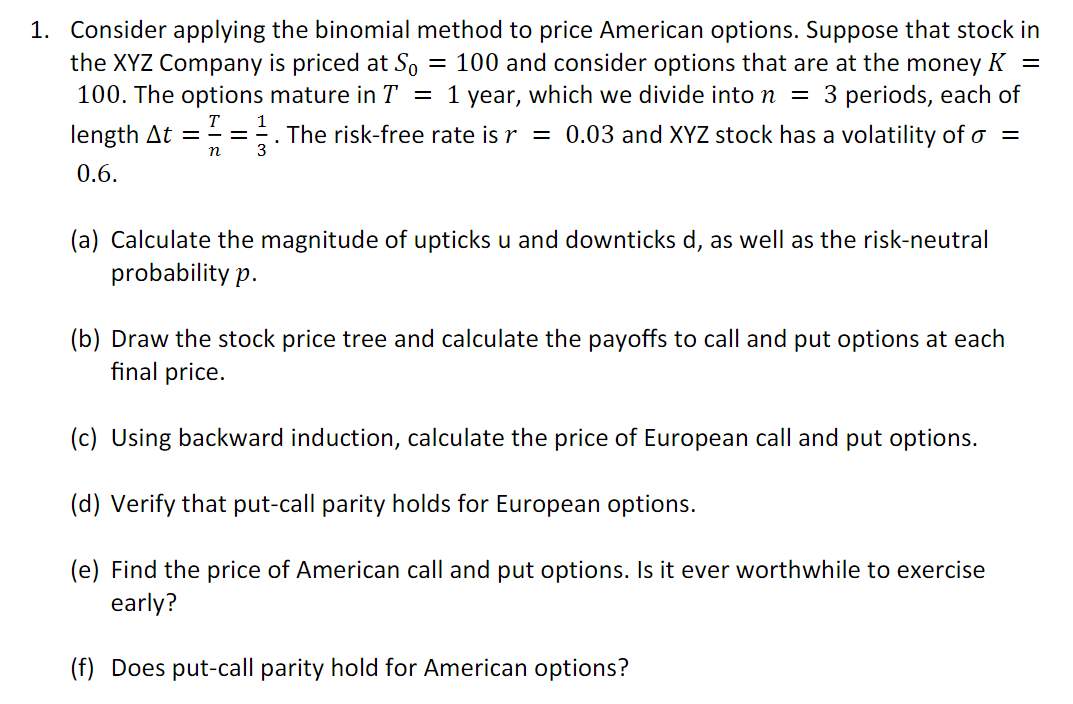 1. Consider applying the binomial method to price