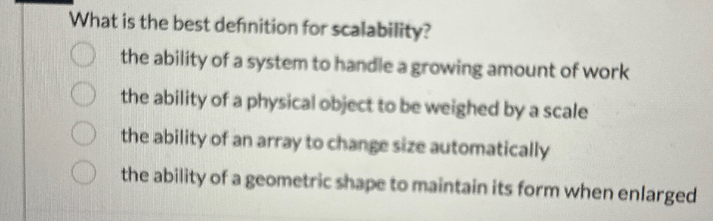 What is the best definition for scalability? the
