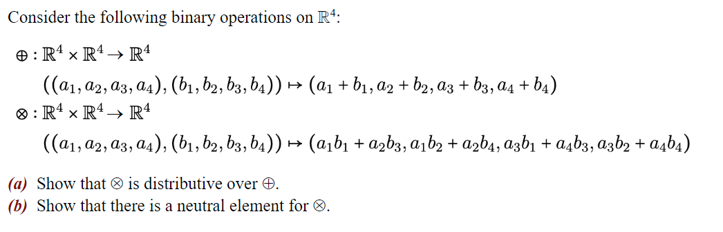 Consider the following binary operations on R 4 :