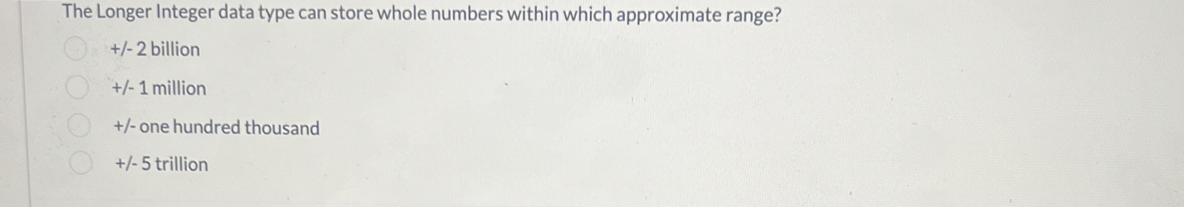 The Longer Integer data type can store whole
