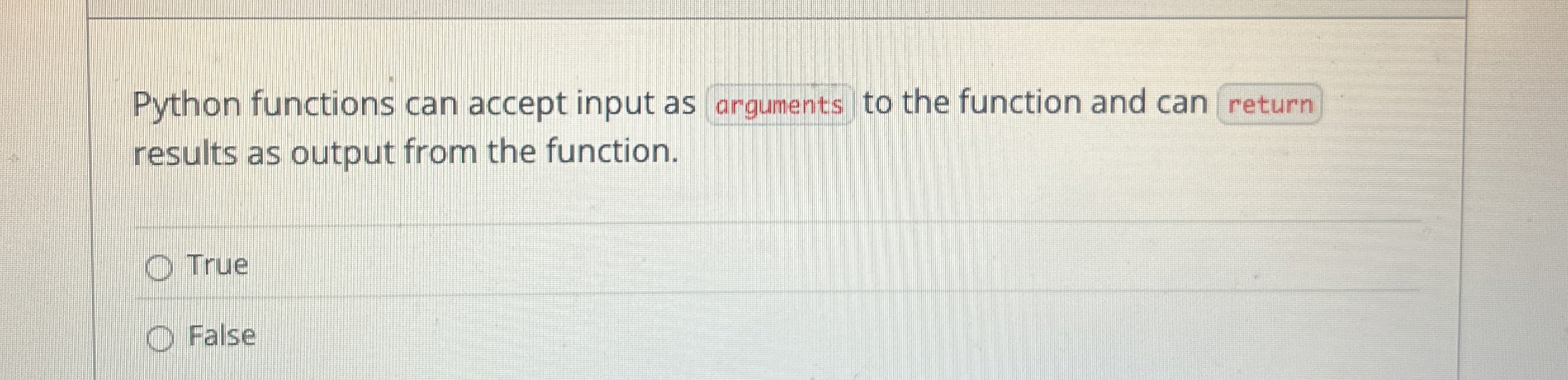 Python functions can accept input as arguments to