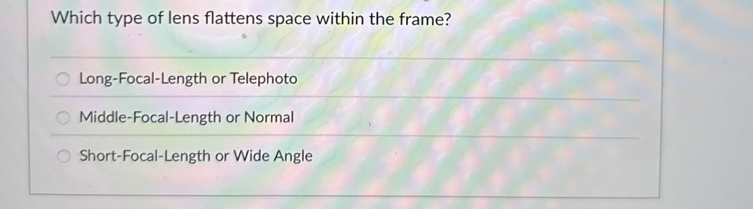 Which type of lens flattens space within the