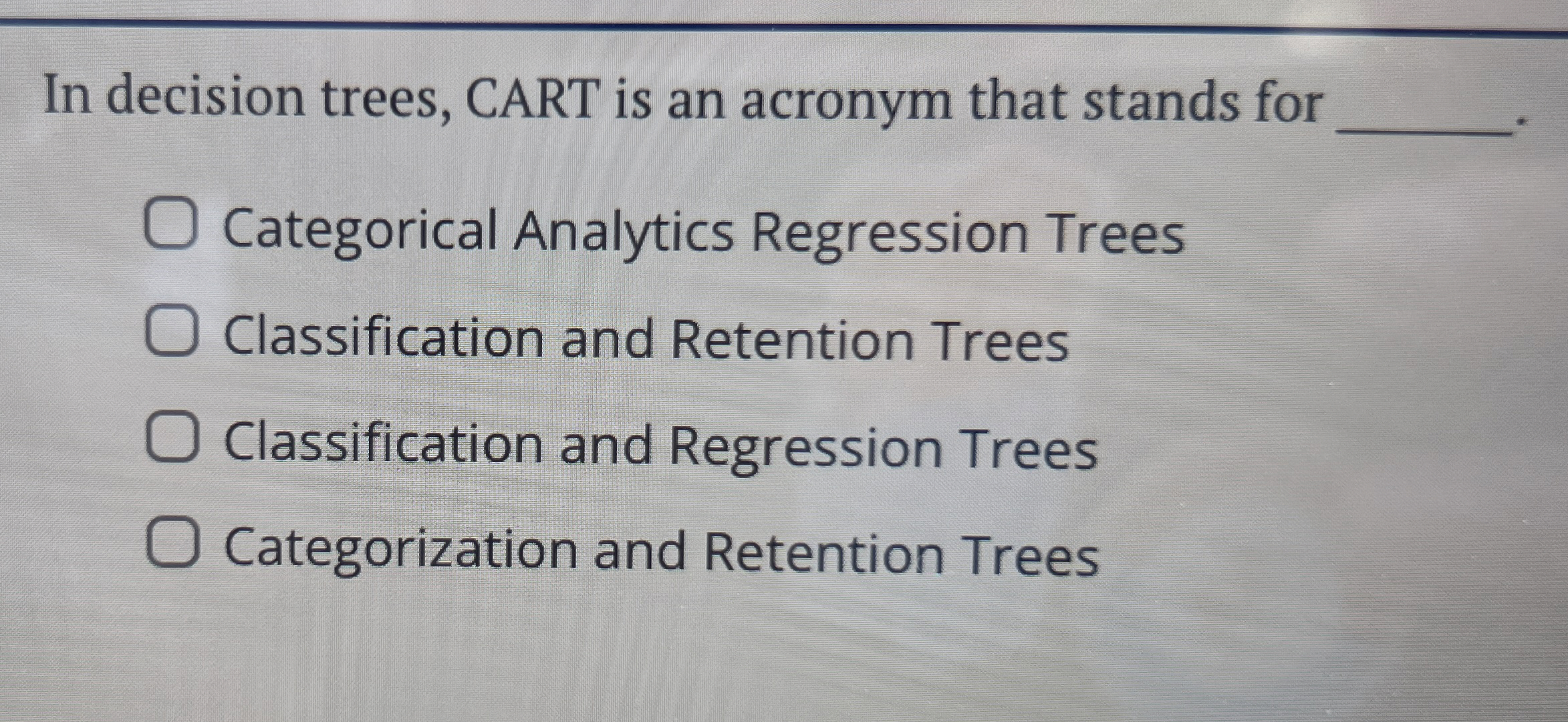 In decision trees, CART is an acronym that stands