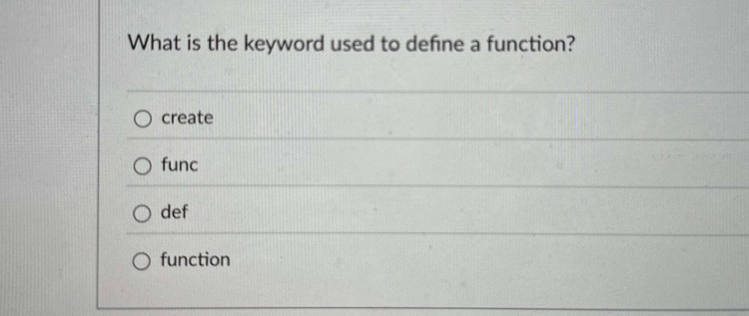 What is the keyword used to define a function? q