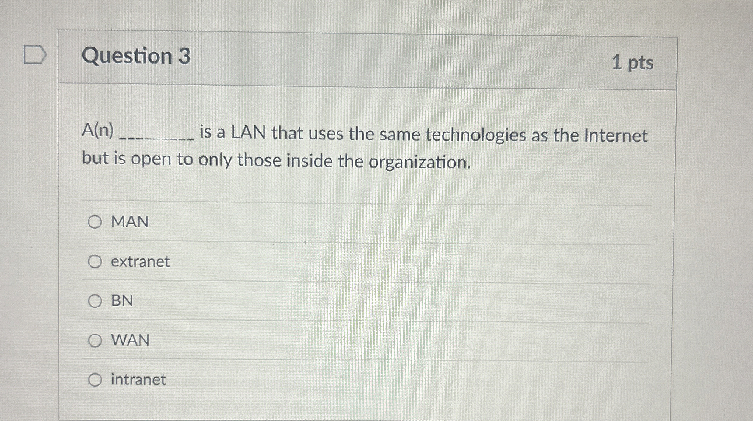 Question 3 A ( n ) is a LAN that uses the same