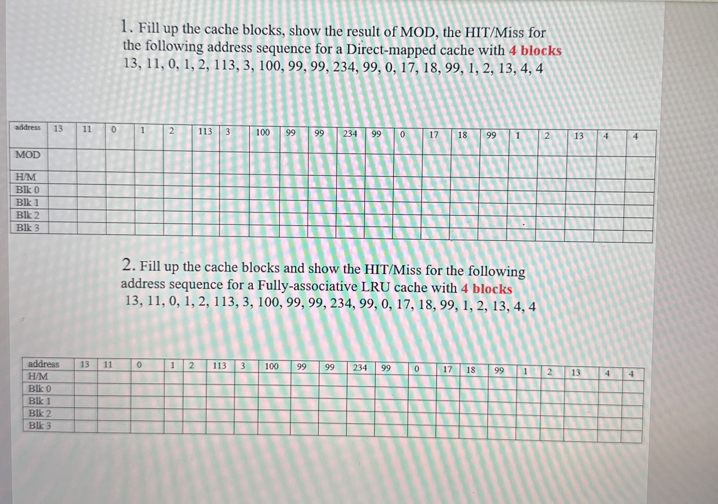 Fill up the cache blocks, show the result of MOD,