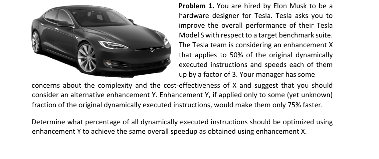 Problem 1 . You are hired by Elon Musk to be a