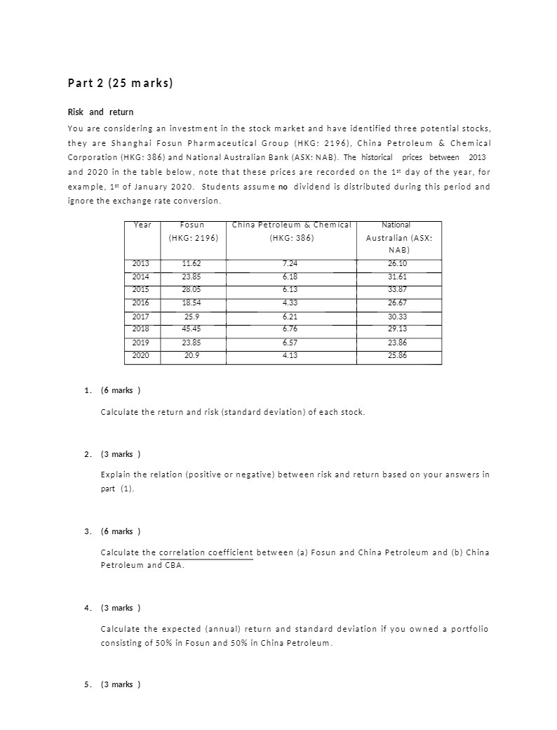Part 2 (25 marks) Risk and return You are