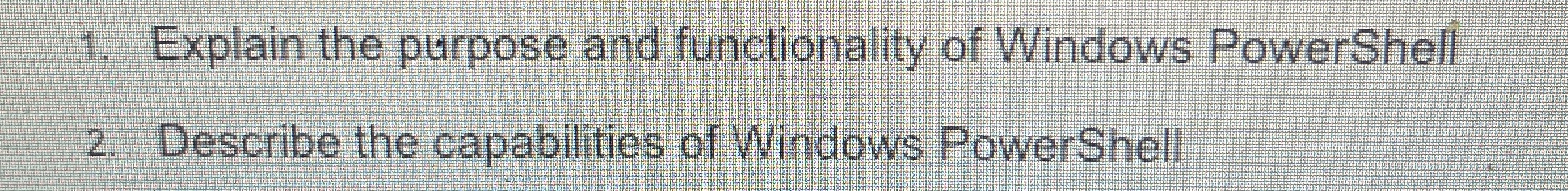 Describe the capabilities of Windows PowerShell